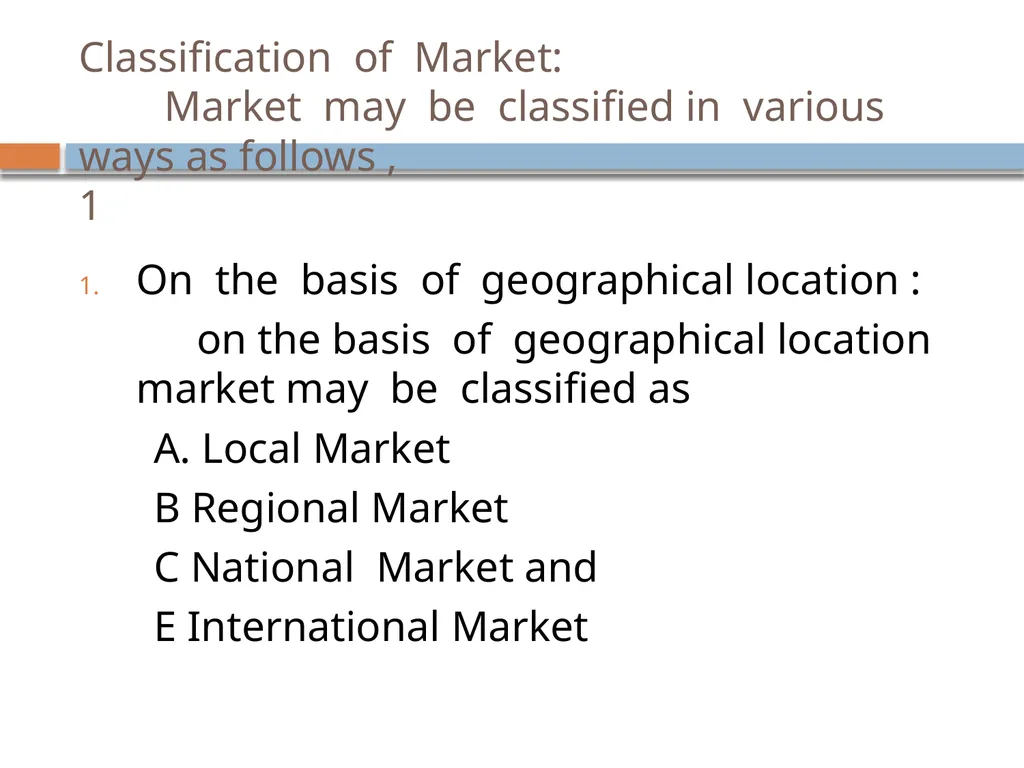 Market : Meaning & classification Harun Rashid - slide 3 of 8