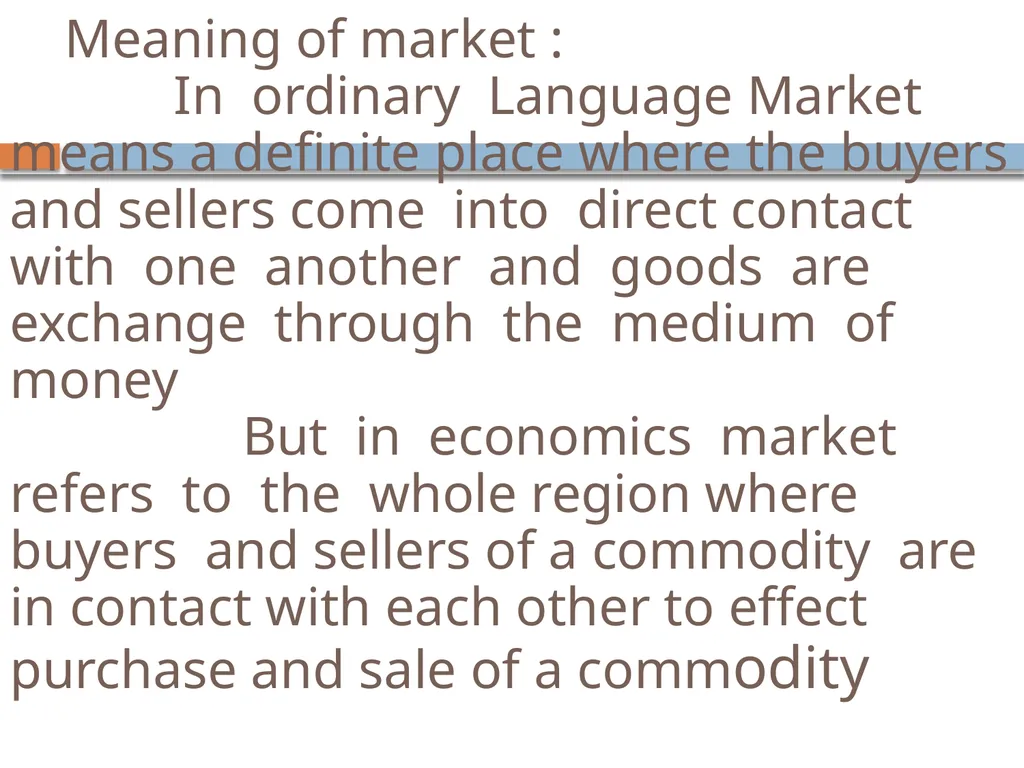 Market : Meaning & classification Harun Rashid - slide 2 of 8