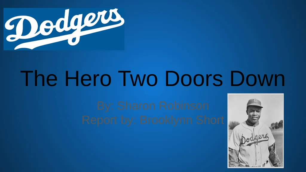The Hero Two Doors Down By: Sharon Robinson Report - slide 1 of 8