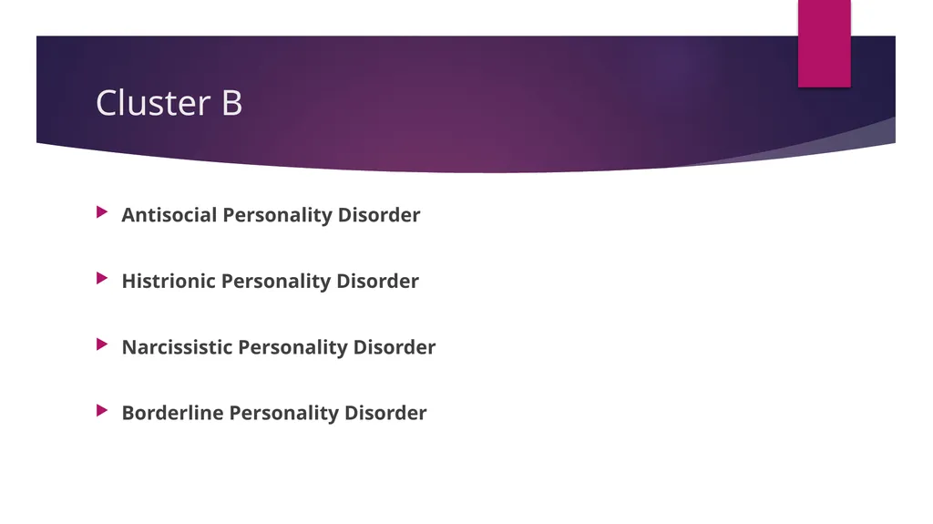 Cluster B Personality Types, the Dramatic-Erratic - slide 3 of 24