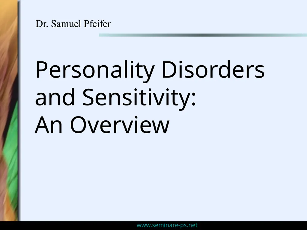 Personality Disorders and Sensitivity: An Overview - slide 1 of 32