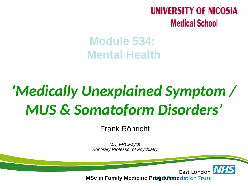 ‘Medically Unexplained Symptom / MUS & Somatoform - slide 1 of 41