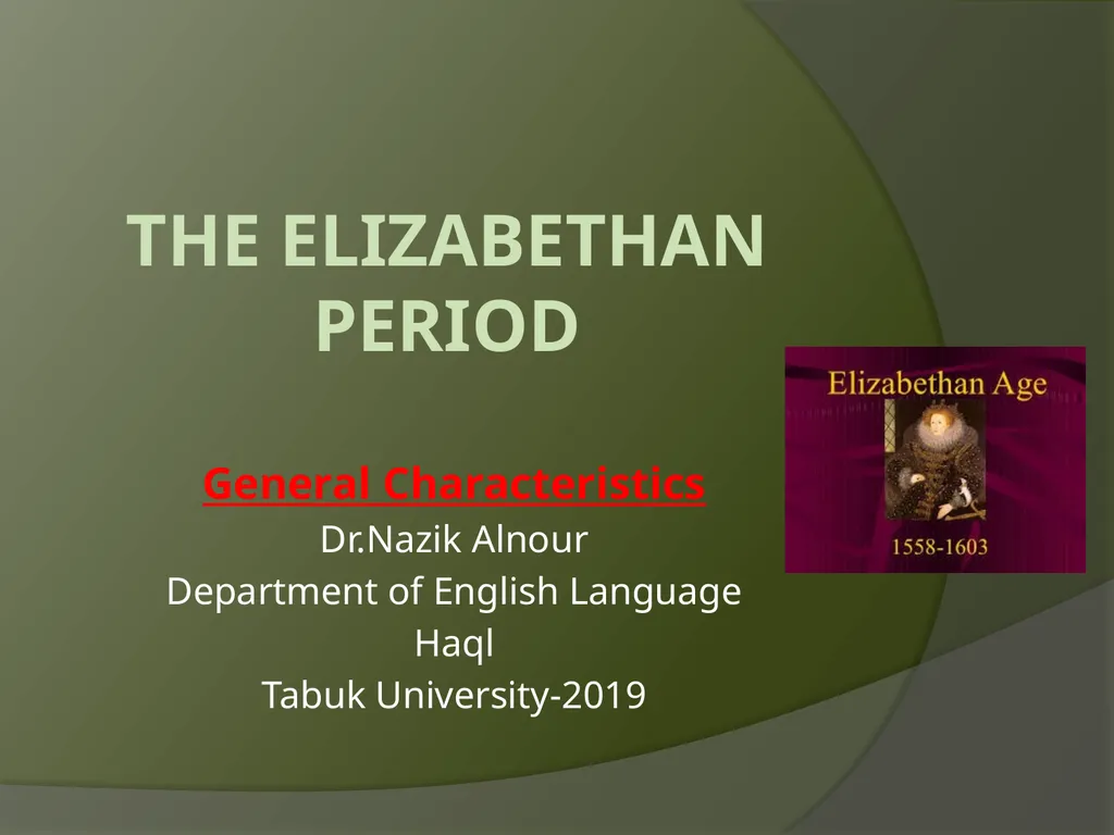 The Elizabethan Period General Characteristics - slide 1 of 12