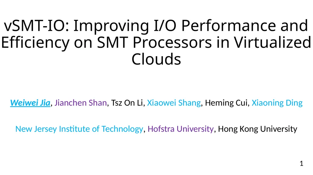 vSMT-IO: Improving I/O Performance and Efficiency - slide 1 of 31