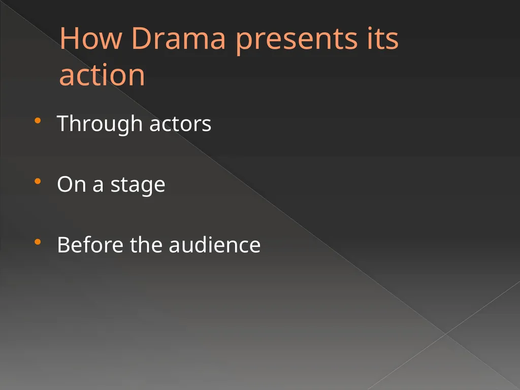 Drama What is Drama Drama or play is designed to - slide 3 of 11