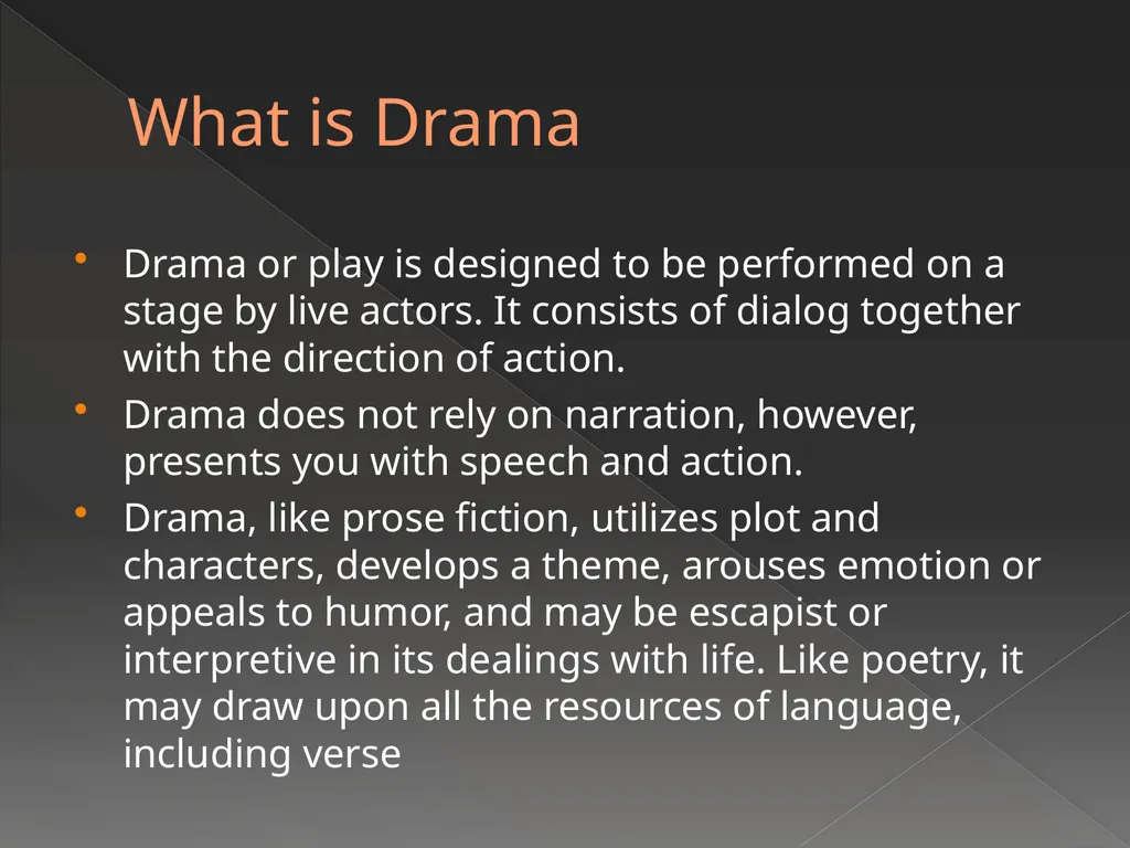 Drama What is Drama Drama or play is designed to - slide 2 of 11