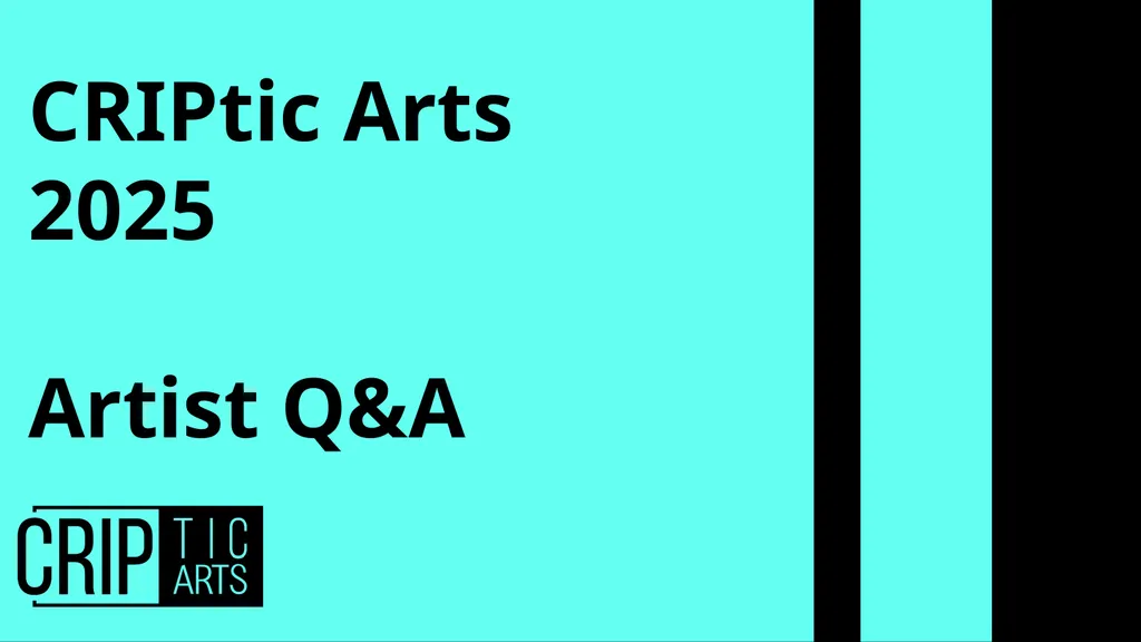 CRIPtic 2024 CRIPtic Arts 2025 Artist Q&A Plan - slide 1 of 18