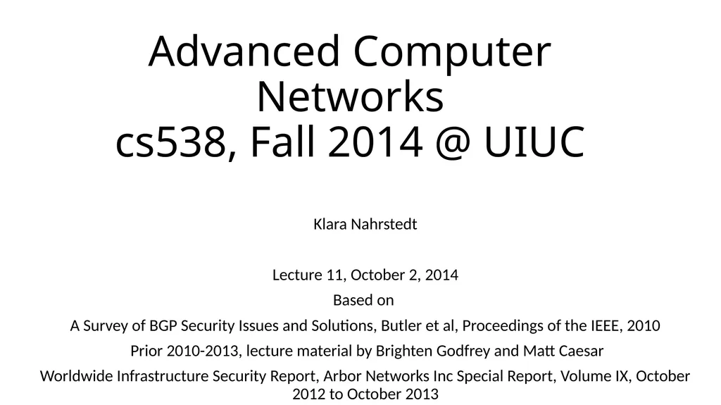 Advanced Computer Networks cs538, Fall 2014 @ UIUC - slide 1 of 19