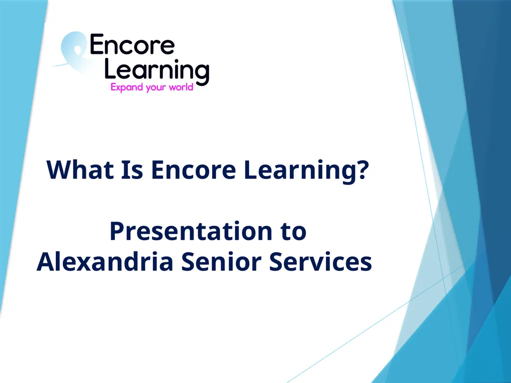 What Is Encore Learning? Presentation to - slide 1 of 10