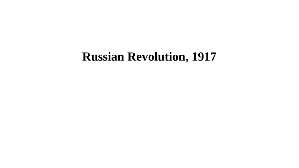 Russian Revolution, 1917 Russia in the 1900s The - slide 1 of 11