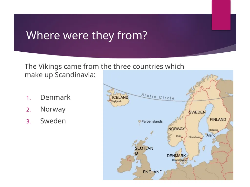 Introduction to the Vikings Where were they from? - slide 2 of 5