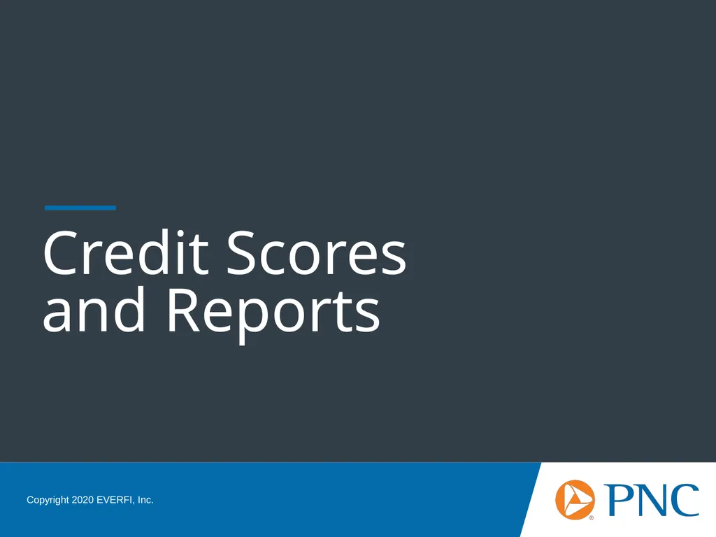 Credit Scores and Reports Workshop Goals Explore - slide 1 of 23