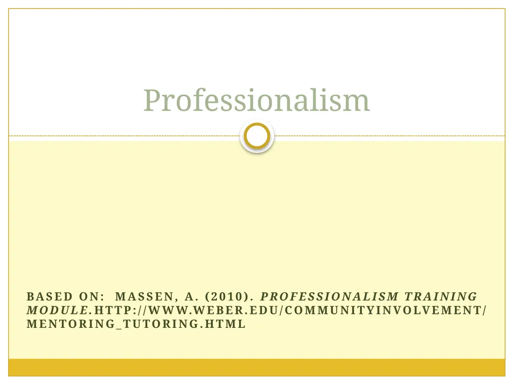 Based on: Massen, A. (2010). Professionalism - slide 1 of 24