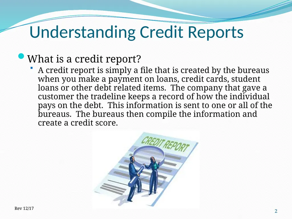 Understanding Credit Reports 1 2017 How is it - slide 2 of 22