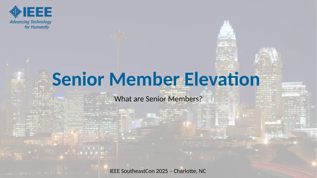 Senior Member Elevation What are Senior Members? - slide 1 of 14