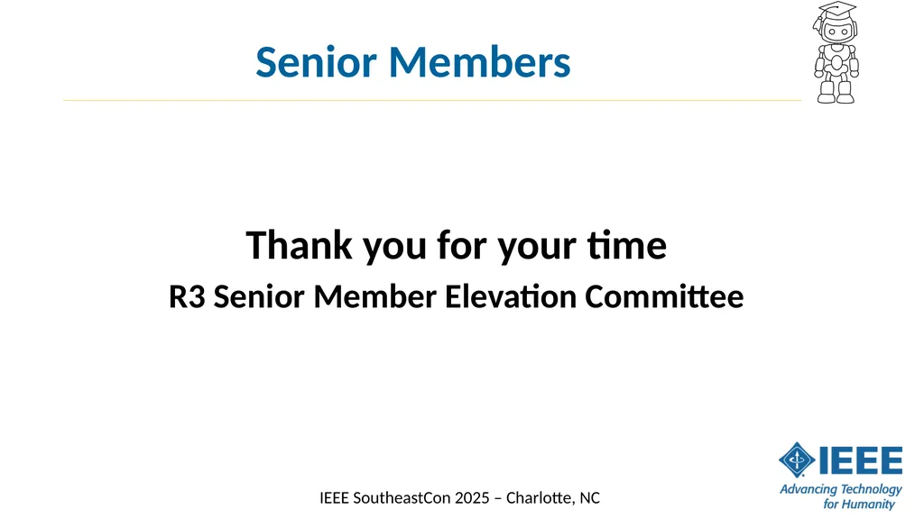 Senior Member Elevation What are Senior Members? - slide 14 of 14