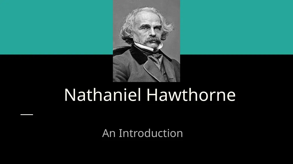 Nathaniel Hawthorne An Introduction Nathaniel - slide 1 of 6