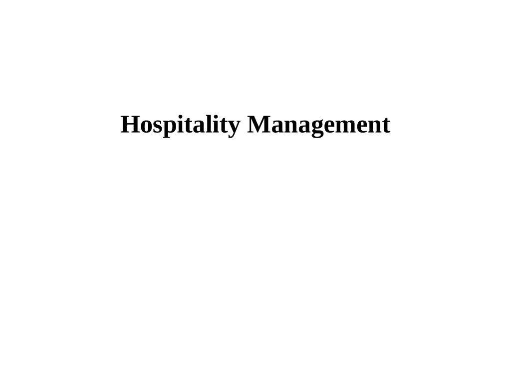 Hospitality Management Hospitality Hospitality is - slide 1 of 22