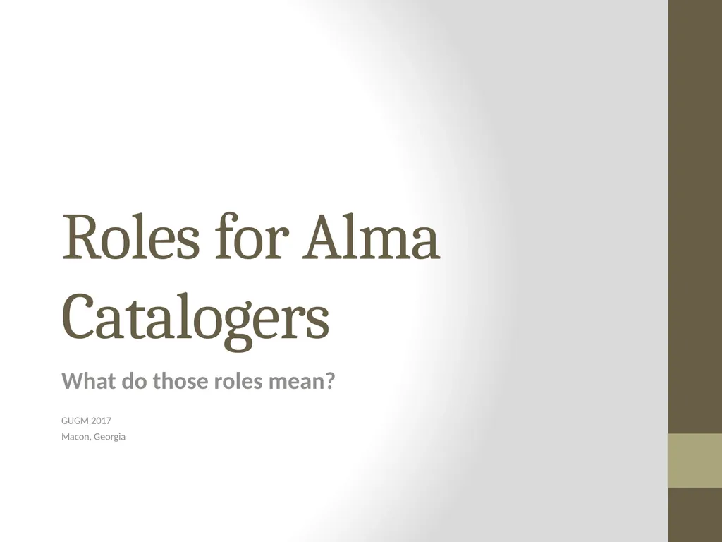 Roles for Alma Catalogers What do those roles - slide 1 of 13