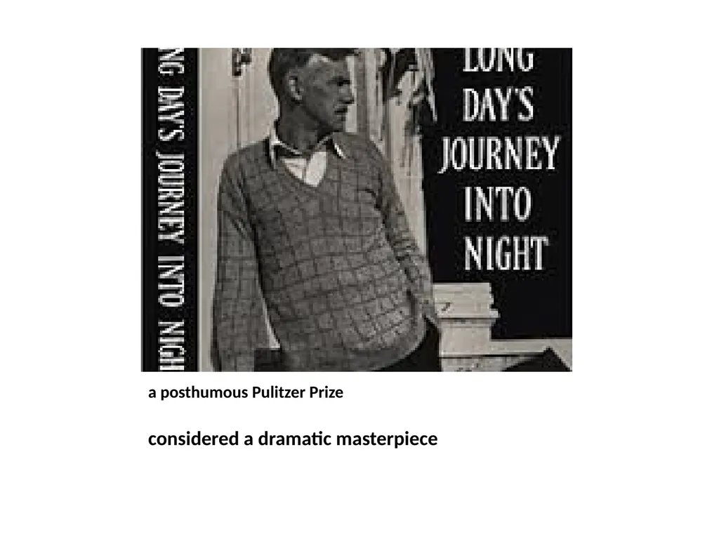 EUGENE O'NEILL (1888-1953) the first - slide 8 of 28