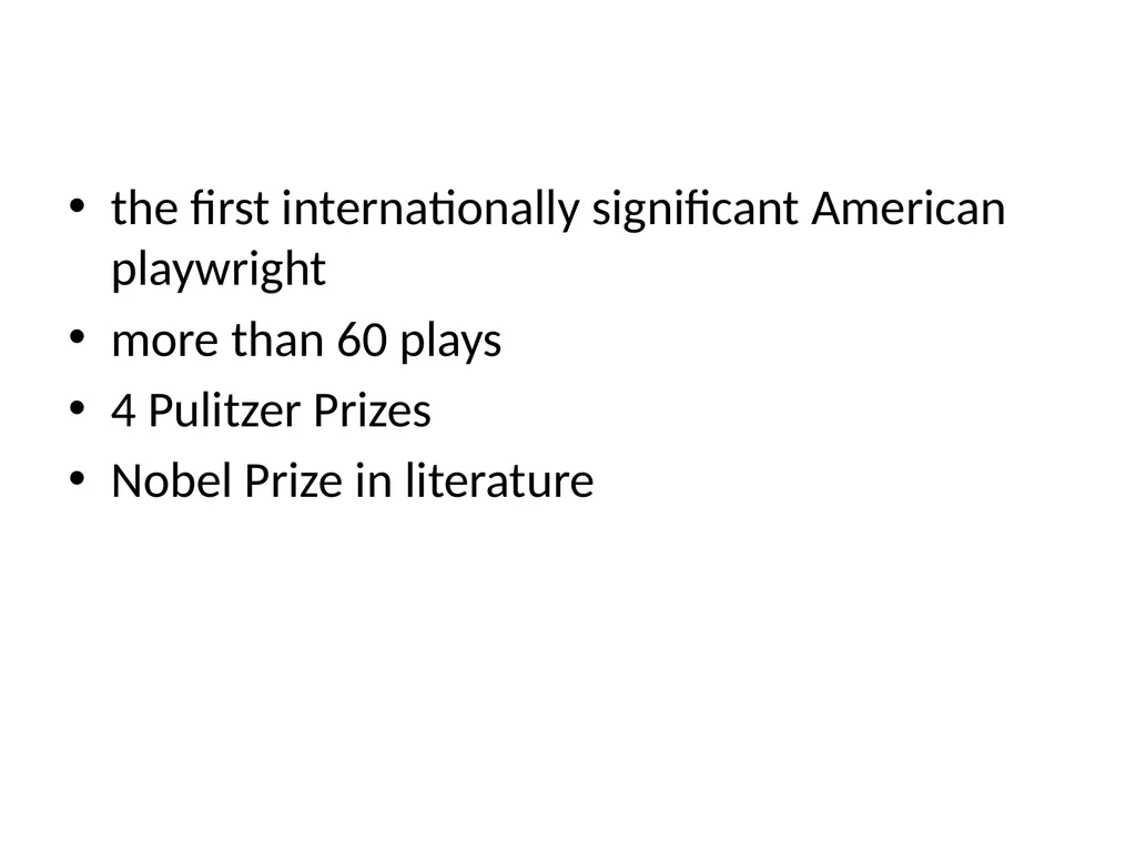 EUGENE O'NEILL (1888-1953) the first - slide 2 of 28