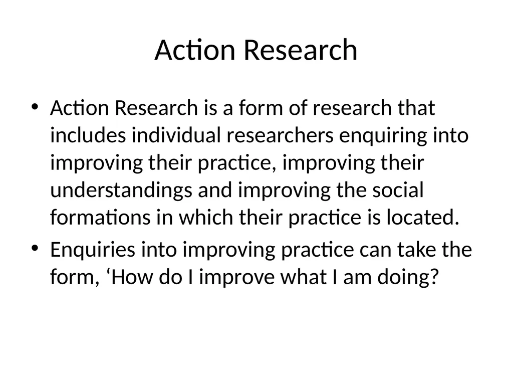 IMPROVING LEARNING WITH ACTION RESEARCH AND LIVING - slide 2 of 10