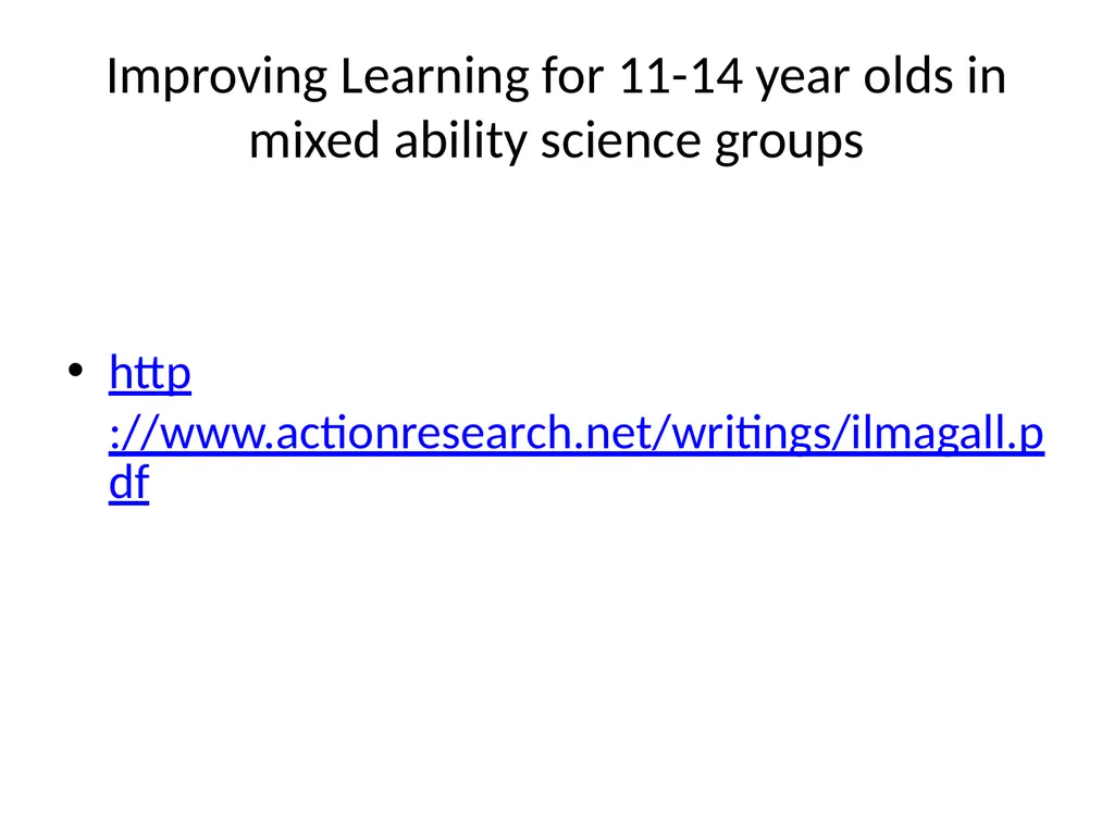 IMPROVING LEARNING WITH ACTION RESEARCH AND LIVING - slide 4 of 10