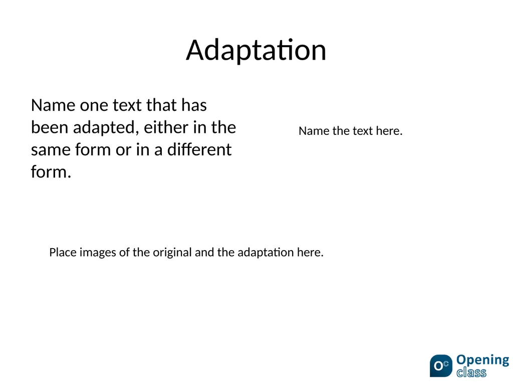 Intertextuality Adaptation Name one text that has - slide 2 of 13