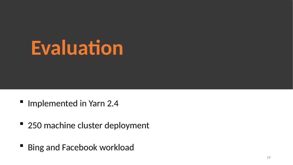 Multi-Resource Packing for Cluster Schedulers - slide 19 of 38