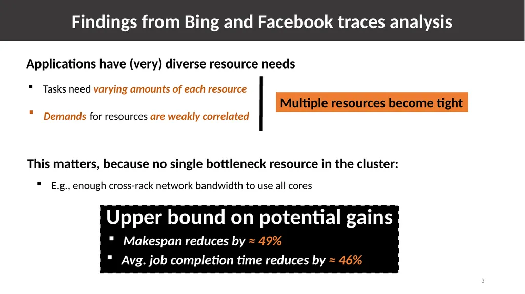 Multi-Resource Packing for Cluster Schedulers - slide 3 of 38