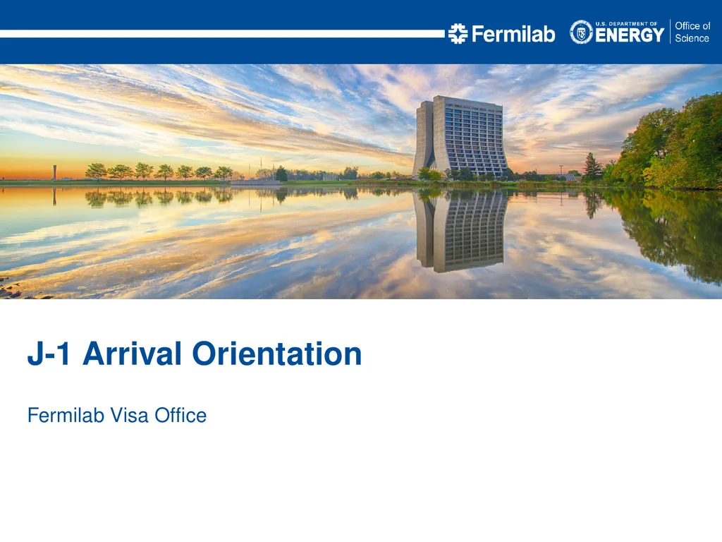 Fermilab Visa Office J-1 Arrival Orientation Your - slide 1 of 17