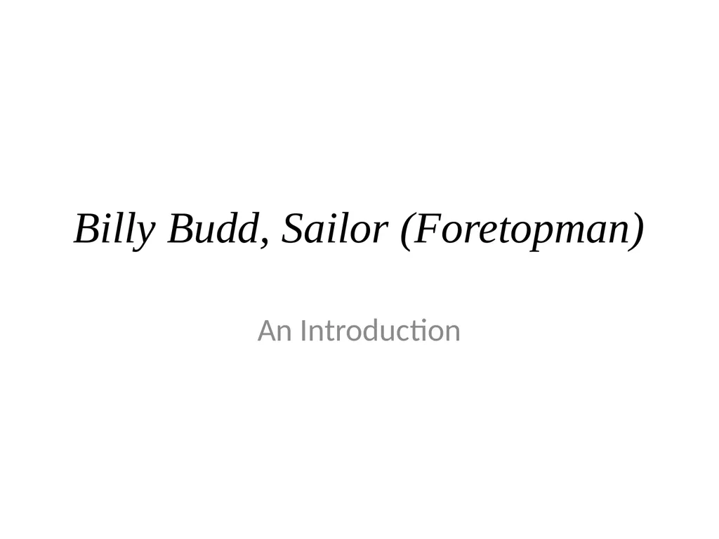 Billy Budd, Sailor (Foretopman) An Introduction ". - slide 1 of 26