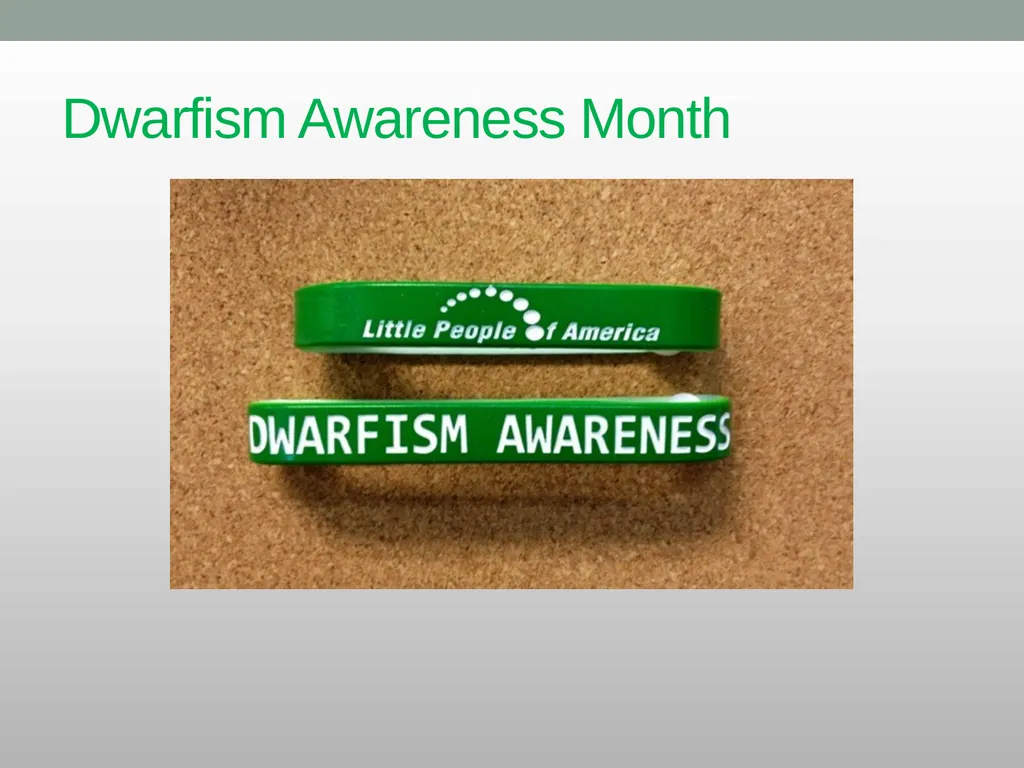 Dwarfism Awareness Month Dwarfism Awareness Month - slide 1 of 34