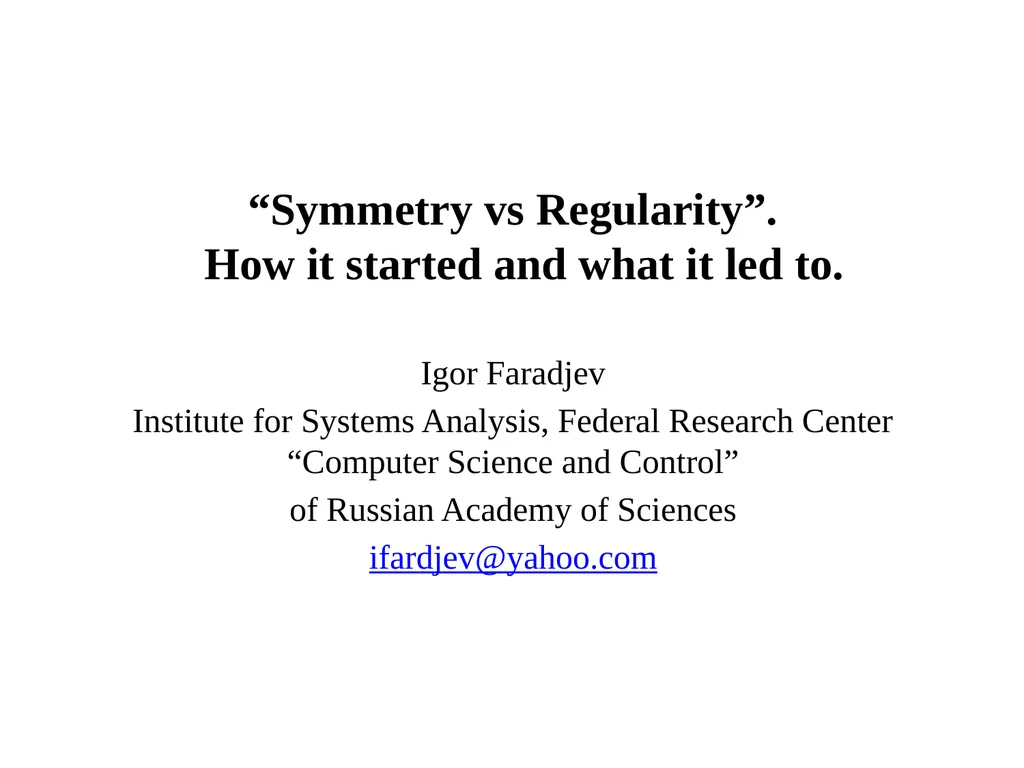 “Symmetry vs Regularity”. How it started and what - slide 1 of 49