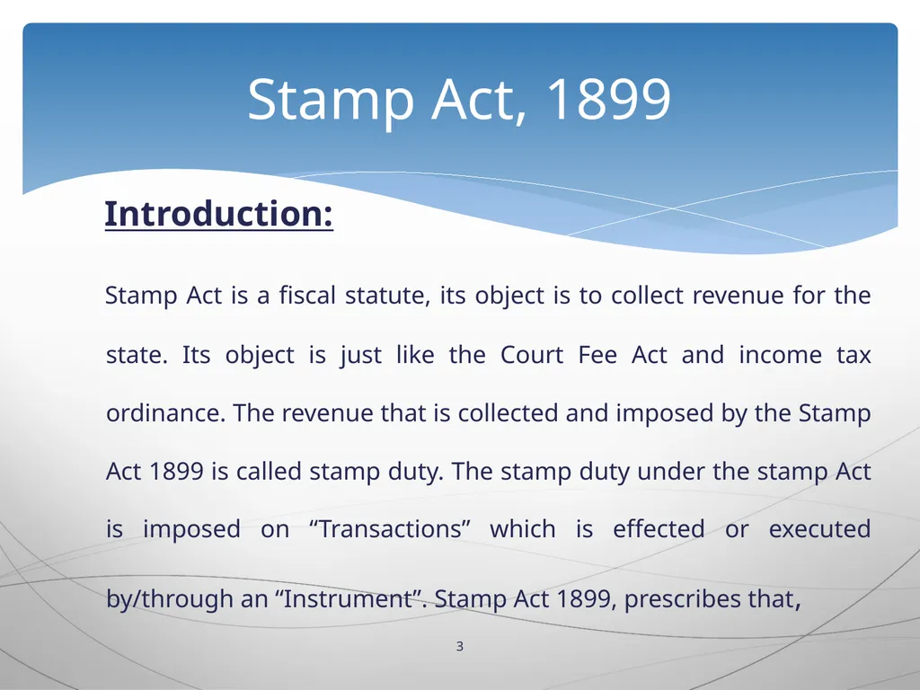 1 INTRODUCTION TO Stamp Act, 1899 Presented by: - slide 3 of 53
