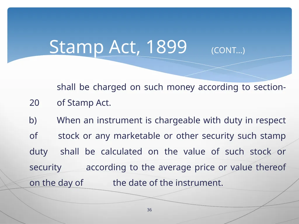 1 INTRODUCTION TO Stamp Act, 1899 Presented by: - slide 36 of 53