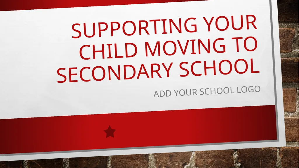 Supporting your Child moving to secondary school - slide 1 of 7