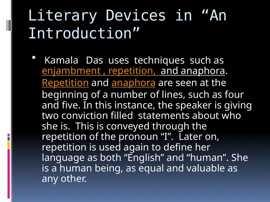 POETIC DEVICES IN “ AN INTRODUCTION ” – KAMALA DAS - slide 8 of 13