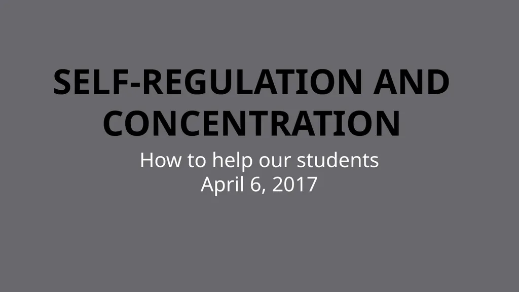 Self-Regulation and Concentration How to help our - slide 1 of 22