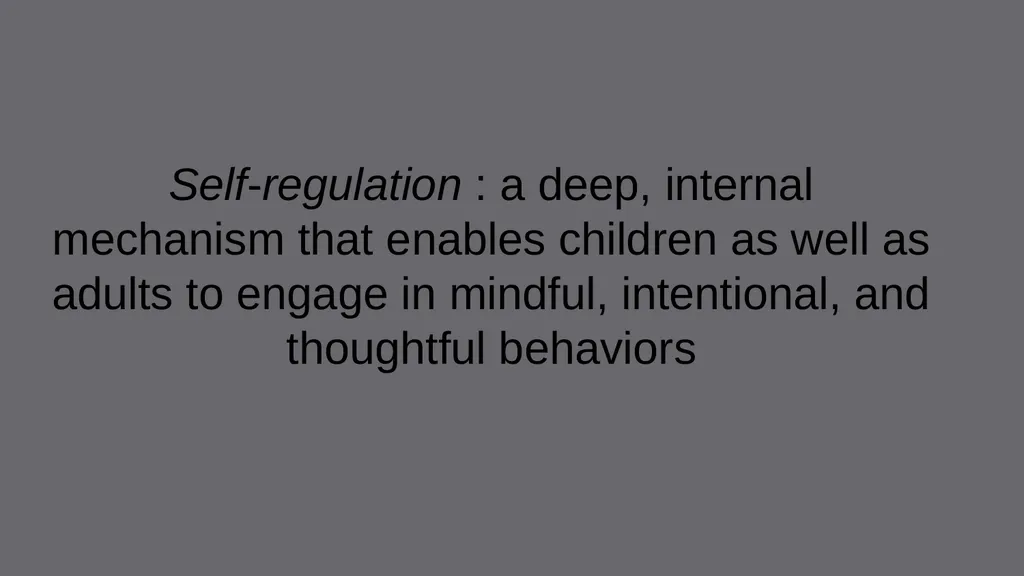 Self-Regulation and Concentration How to help our - slide 3 of 22