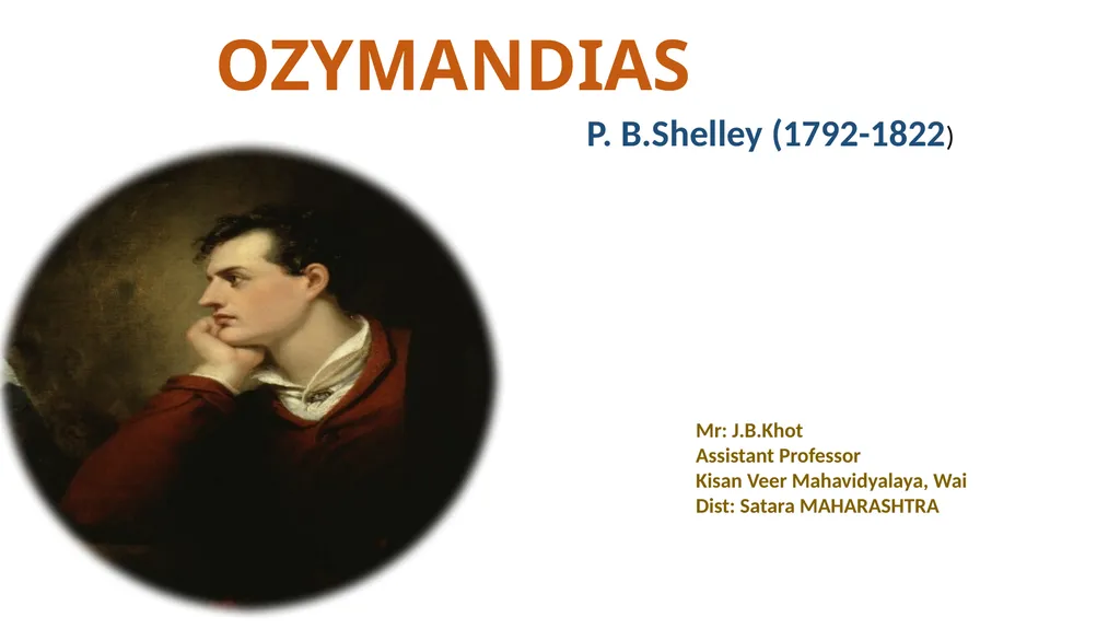 OZYMANDIAS P. B.Shelley (1792-1822) Mr: J.B.Khot - slide 1 of 5