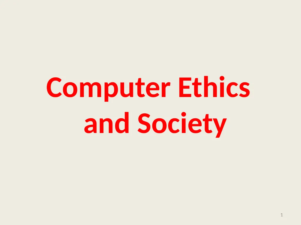 Computer Ethics and Society 1 Chapter 1: - slide 1 of 34