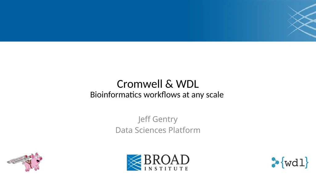 Cromwell & WDL Bioinformatics workflows at any - slide 1 of 14
