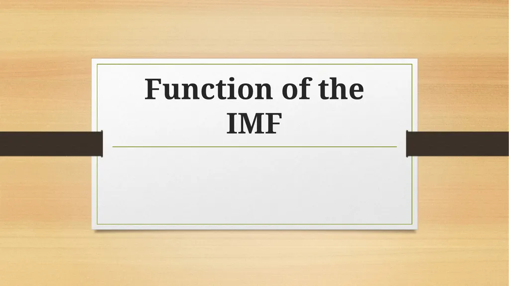Function of the IMF Function of the IMF The - slide 1 of 6