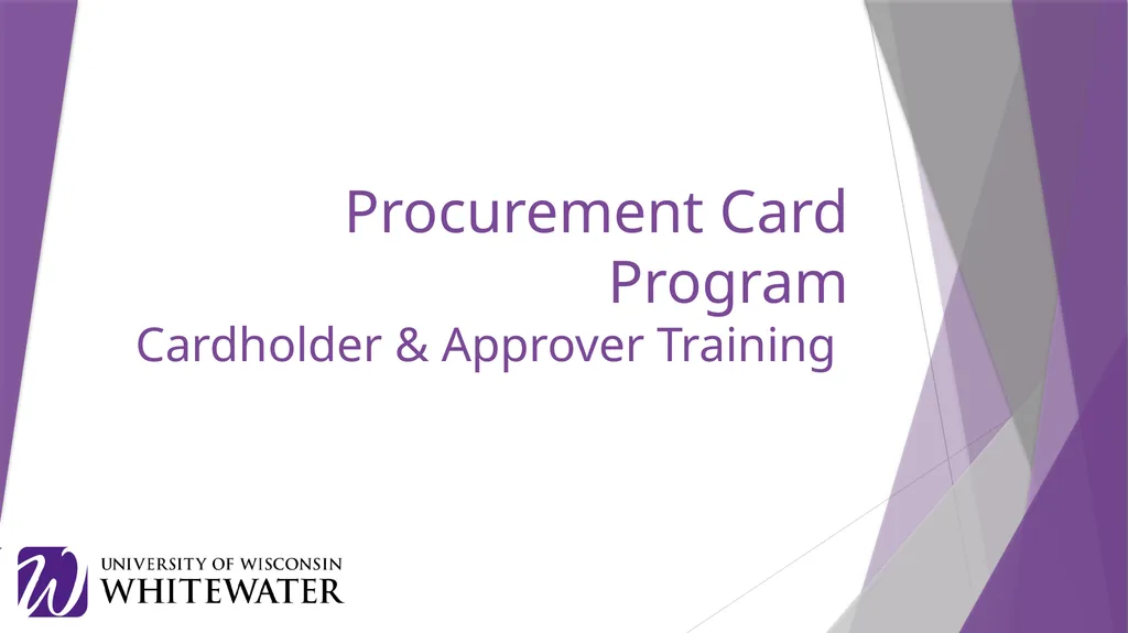 Procurement Card Program Cardholder & Approver - slide 1 of 33