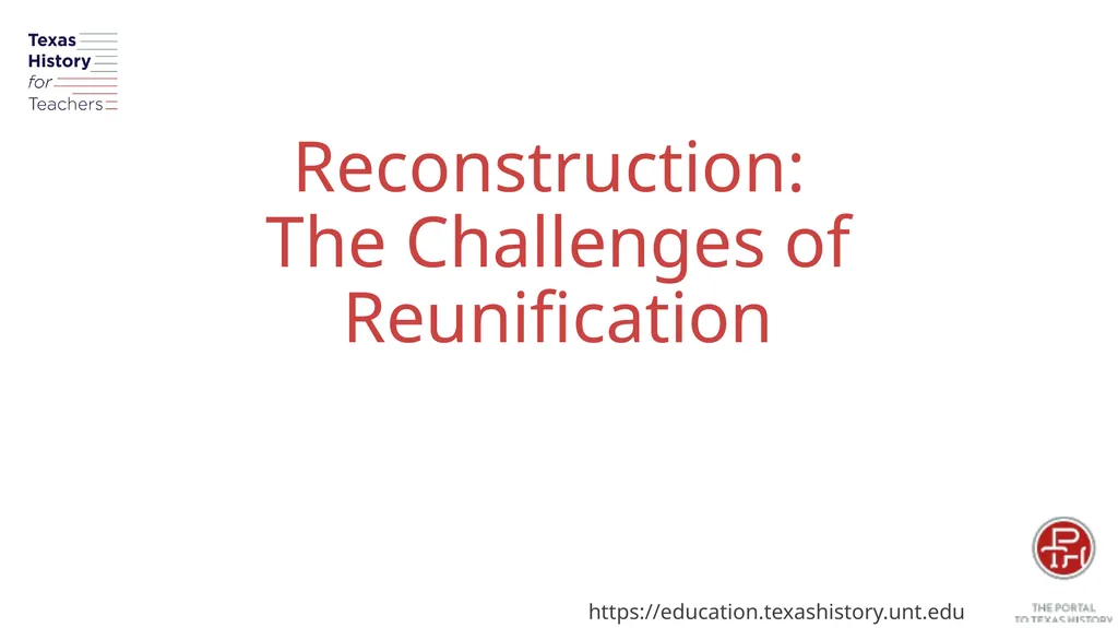 Reconstruction: The Challenges of Reunification - slide 1 of 20