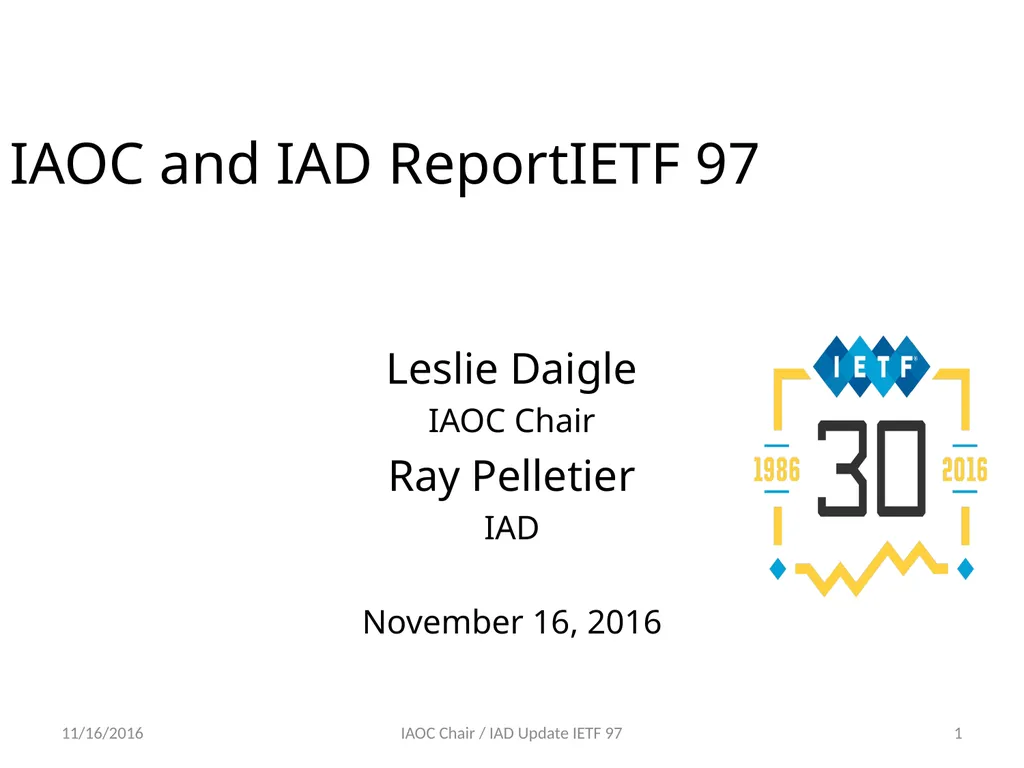 Leslie Daigle IAOC Chair Ray Pelletier IAD - slide 1 of 29