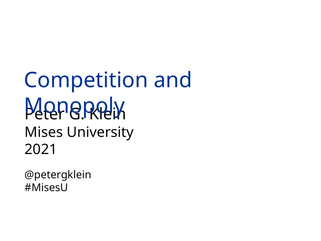 Peter G. Klein Mises University 2021 @petergklein - slide 1 of 11