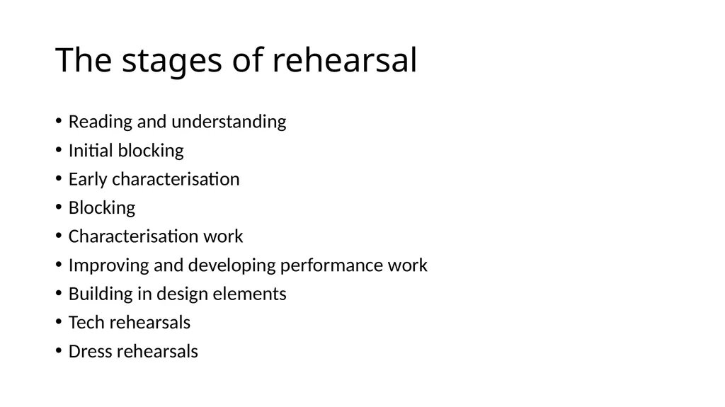 Stages of Rehearsal and Rehearsal Strategies What - slide 3 of 7