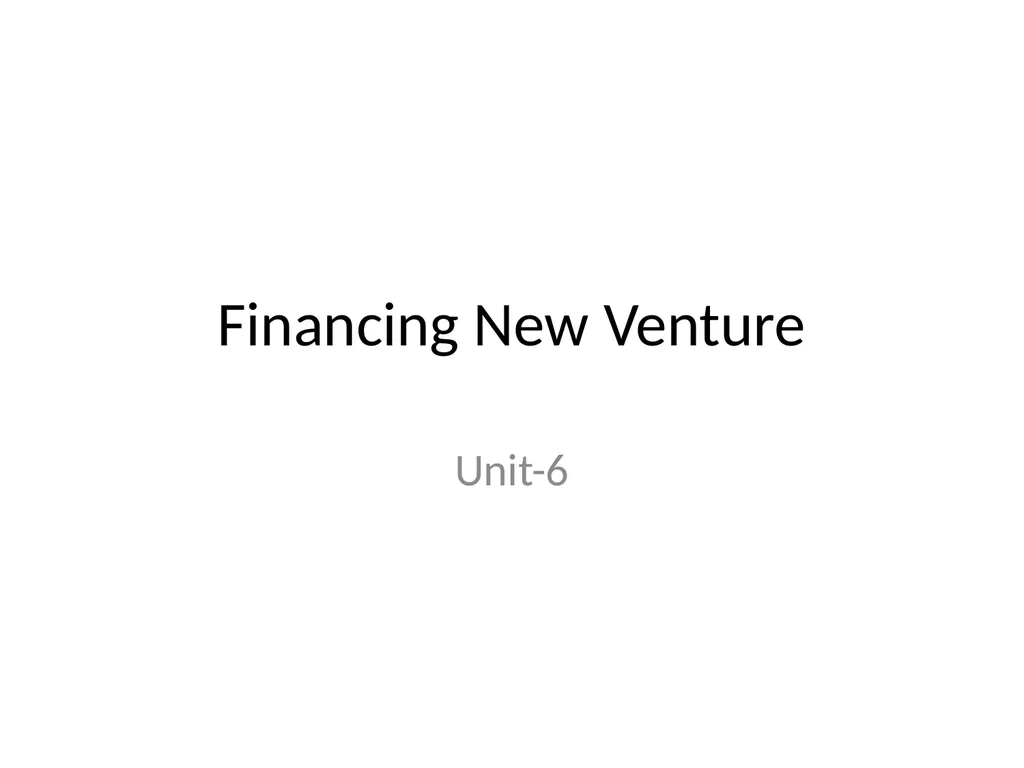 Financing New Venture Unit-6 There are 18 Ways to